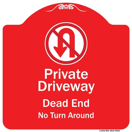 Signmission Private Driveway Dead End No Turn Around W/ Heavy-Gauge Aluminum Sign, 18" x 18", RW-1818-9924 A-DES-RW-1818-9924